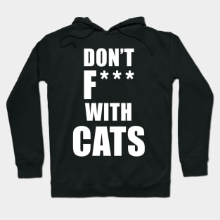 Don't F*** With Cats Hoodie